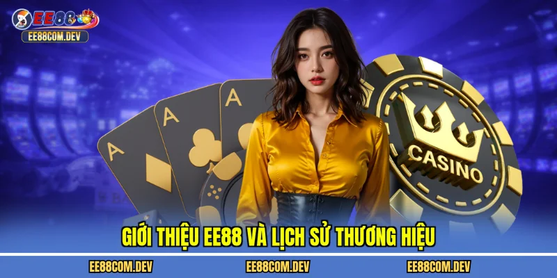 Giới thiệu EE88 và lịch sử thương hiệu