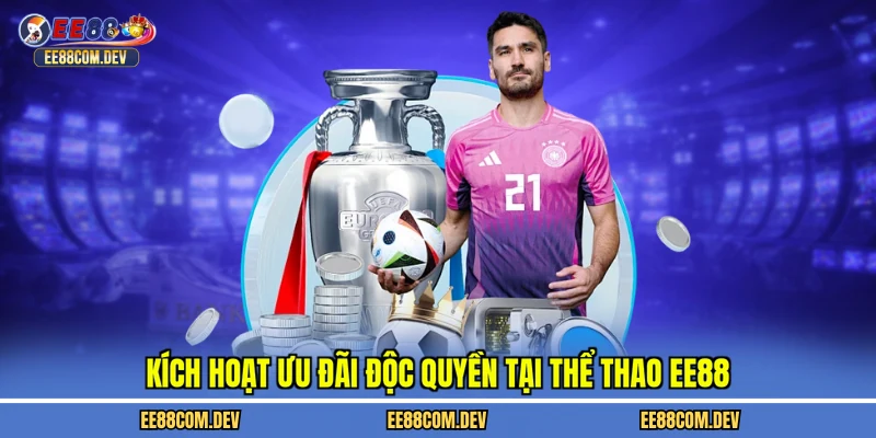 Kích hoạt ưu đãi độc quyền tại thể thao EE88
