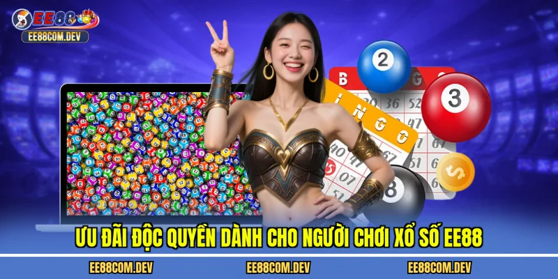 Ưu đãi độc quyền dành cho người chơi xổ số EE88